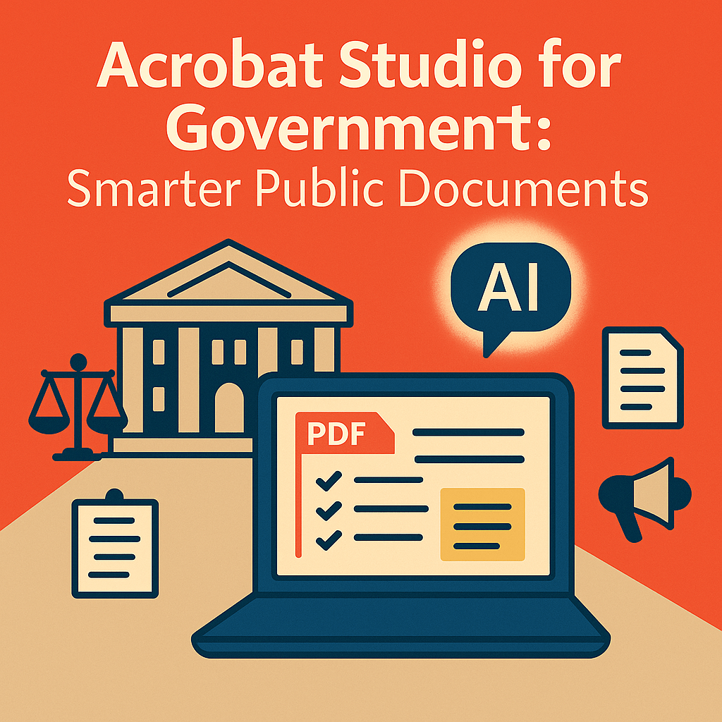 Acrobat Studio for Government: Smarter Public&nbsp;Documents