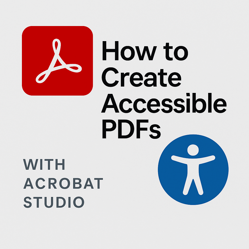 How to Create Accessible PDFs with Acrobat&nbsp;Studio